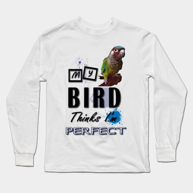 my bird thinks i´m perfect Long Sleeve T-Shirt by obscurite